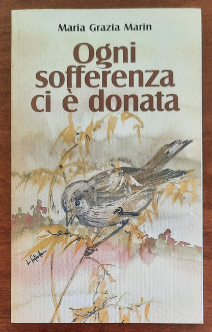 Ogni sofferenza ci è donata - di Maria Grazia Marin - 2005