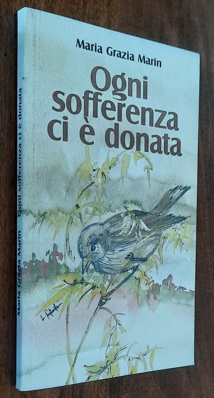 Ogni sofferenza ci è donata - di Maria Grazia Marin - 2005