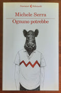 Ognuno potrebbe - di Michele Serra - Feltrinelli