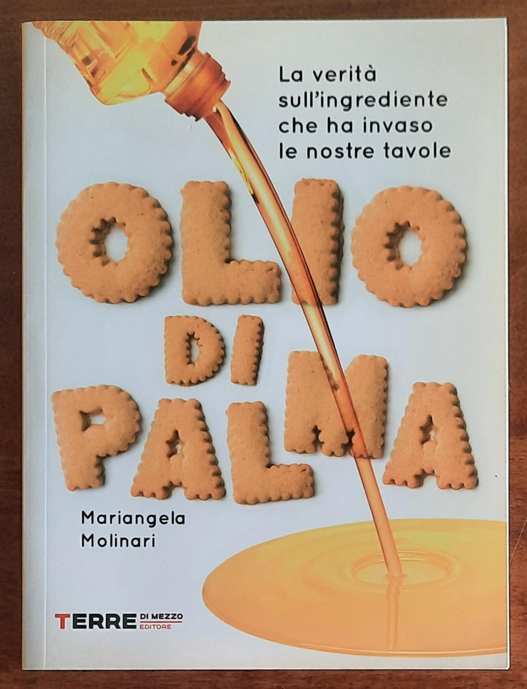 Olio di palma. La verità sull’ingrediente che ha invaso le nostre tavole