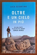 Oltre e un cielo in più. Da una parte all’altra del mondo senza aereo