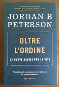 Oltre l’ordine. 12 nuove regole per la vita - di Jordan B. Peterson