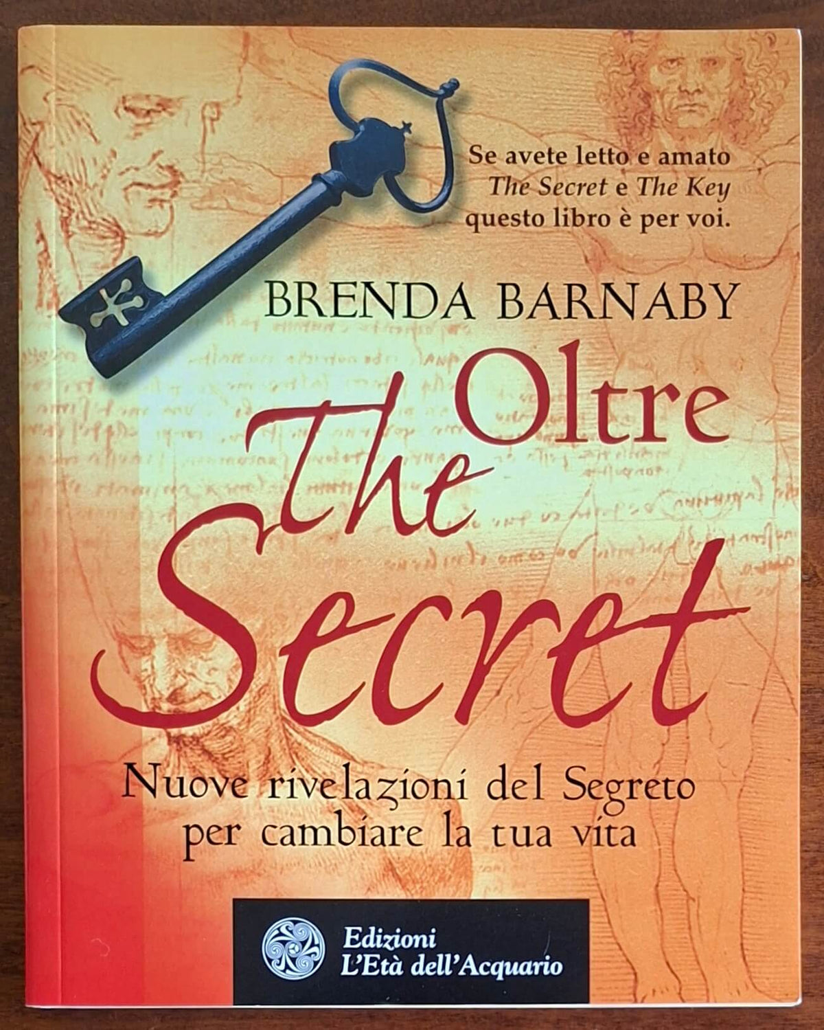Oltre the secret. Nuove rivelazioni del segreto per cambiare la tua vita