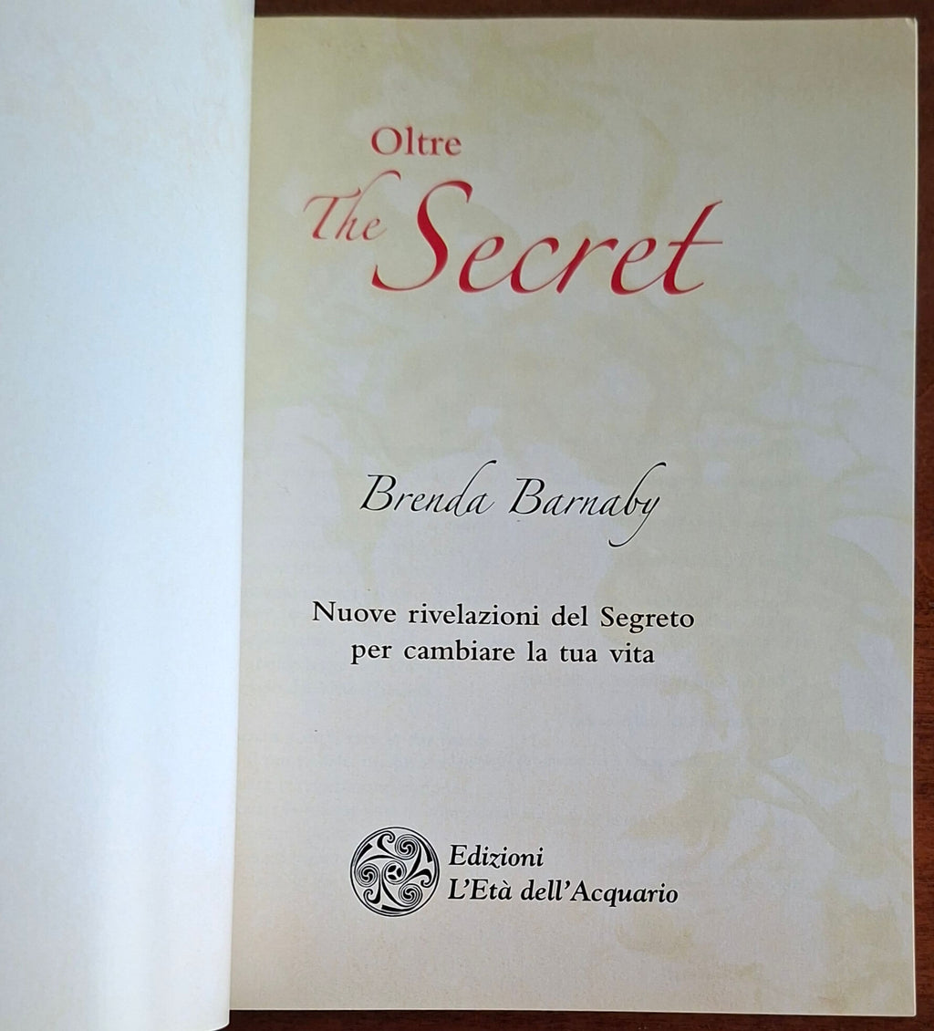 Oltre the secret. Nuove rivelazioni del segreto per cambiare la tua vita