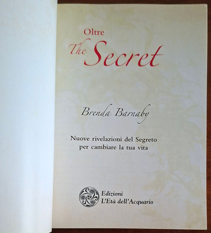 Oltre the secret. Nuove rivelazioni del segreto per cambiare la tua vita
