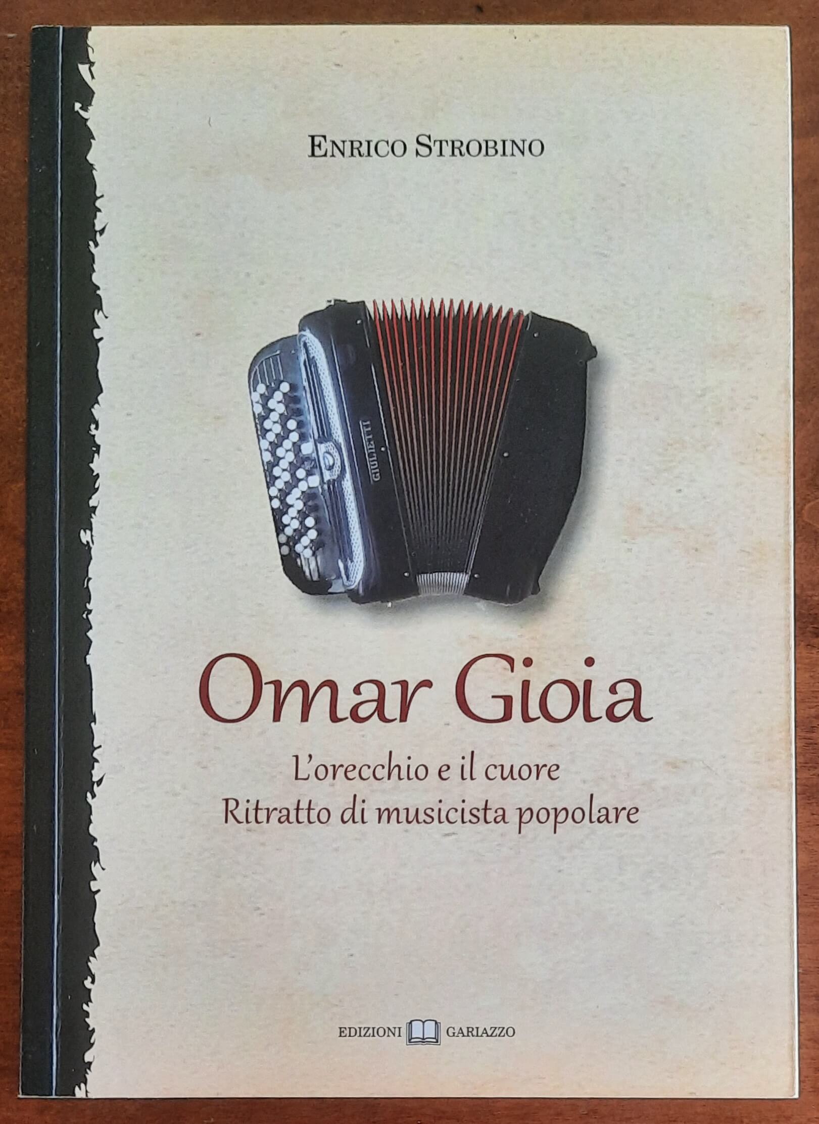 Omar Gioia. L’orecchio e il cuore. Ritratto di musicista popolare