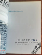 Ombre blu. 88 itinerari con le ciaspole in Valle d’Aosta