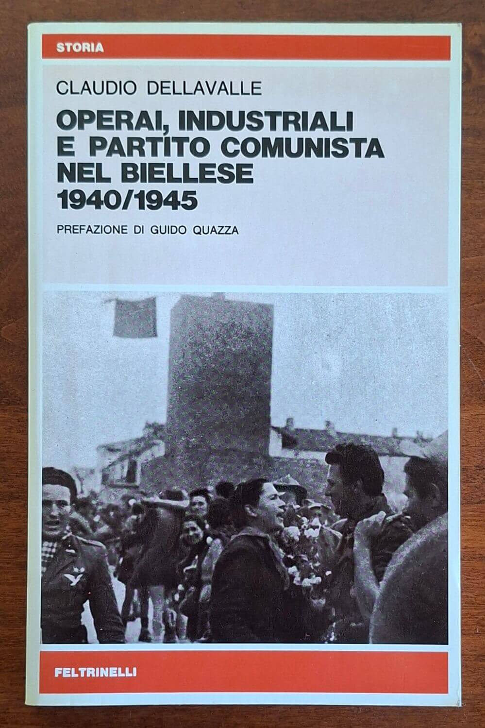 Operai, industriali e partito comunista nel Biellese 1940-1945