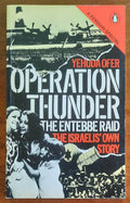 Operation Thunder the Entebbe Raid. The Israelis’ Own Story - Penguin Books