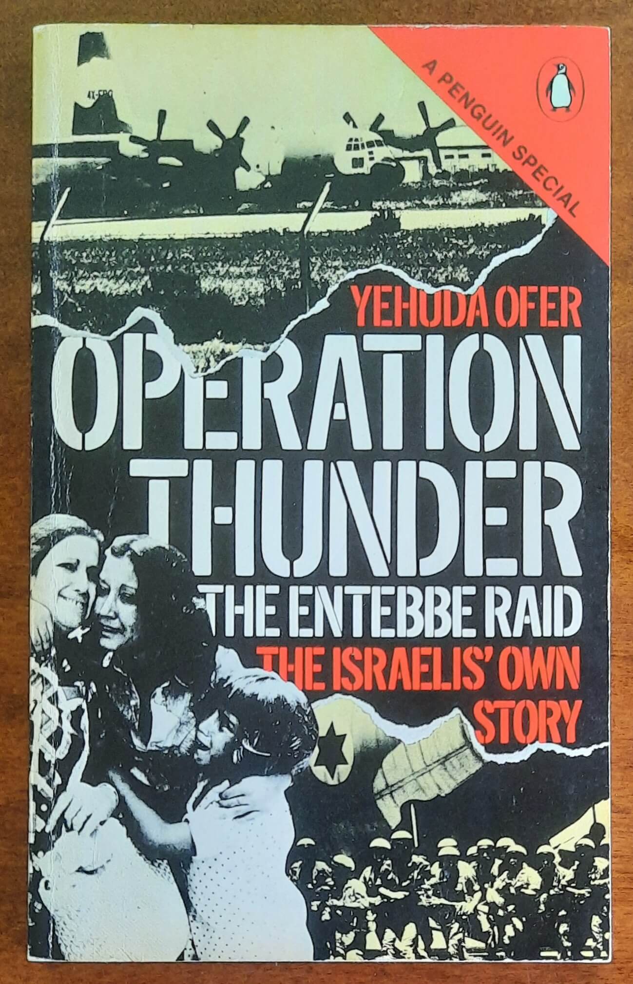 Operation Thunder the Entebbe Raid. The Israelis’ Own Story - Penguin Books