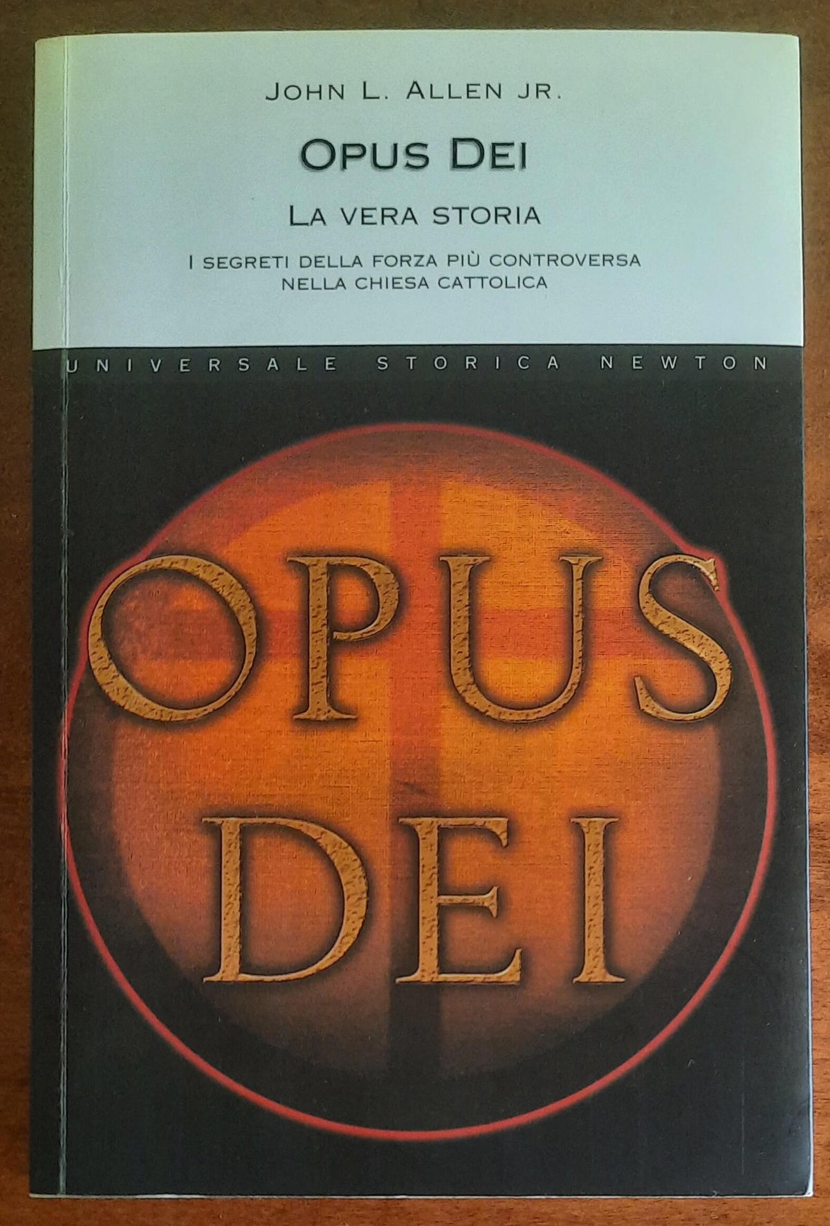 Opus Dei. La vera storia. I segreti della forza più controversa nella chiesa cattolica