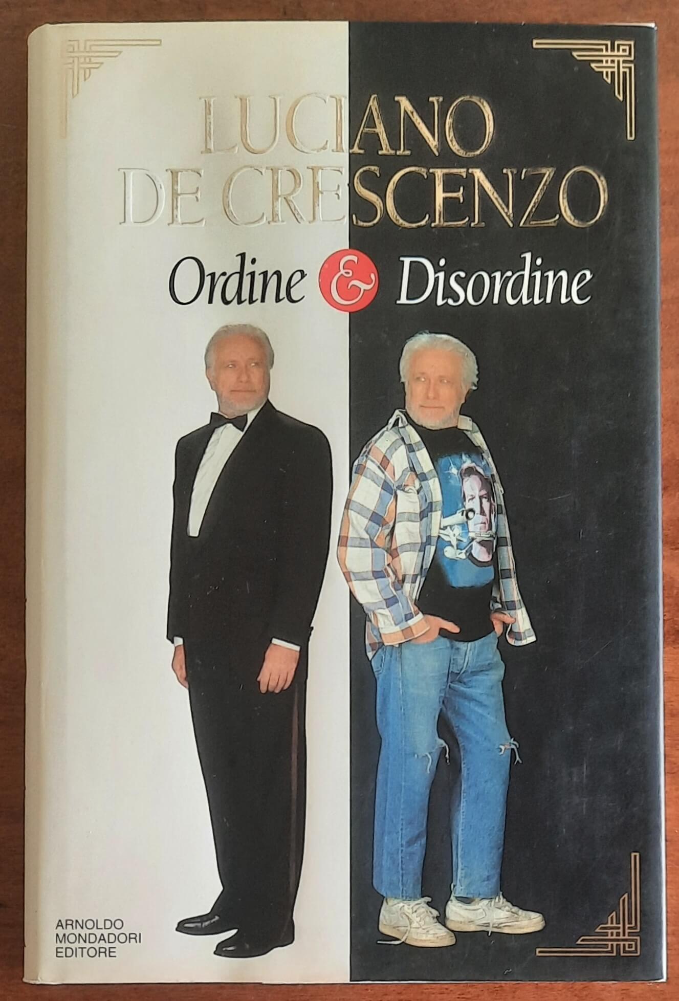 Ordine e Disordine - di Luciano De Crescenzo - Mondadori