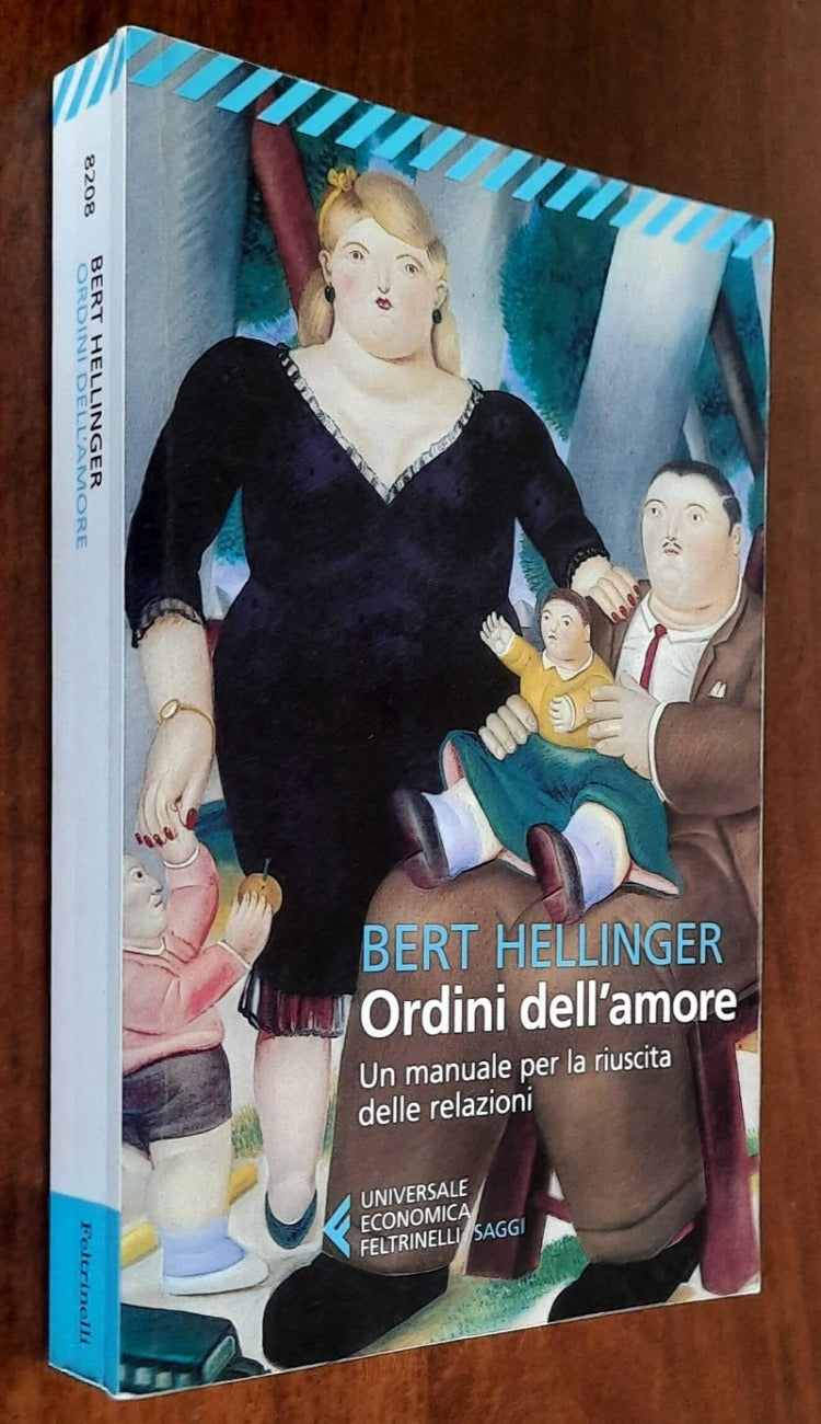 Ordini dell’amore. Un manuale per la riuscita delle relazioni - di Bert Hellinger