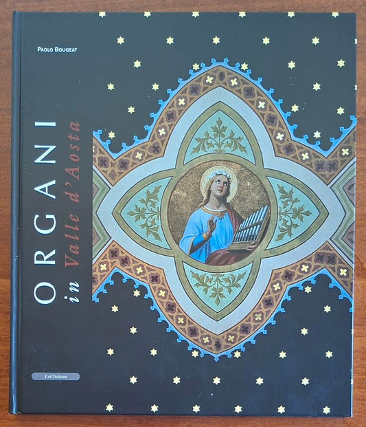 Organi in Valle d'Aosta - Paolo Bougeat - Le Chateau Edizioni