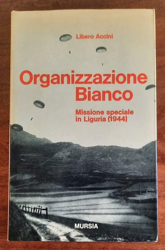 Organizzazione Bianco. Missione speciale in Liguria ( 1944 )