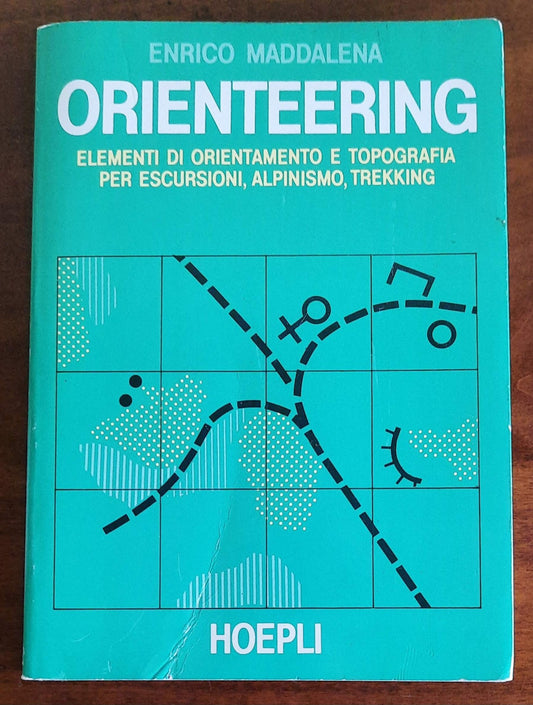 Orienteering. Elementi di orientamento e topografia per escursioni, alpinismo, trekking