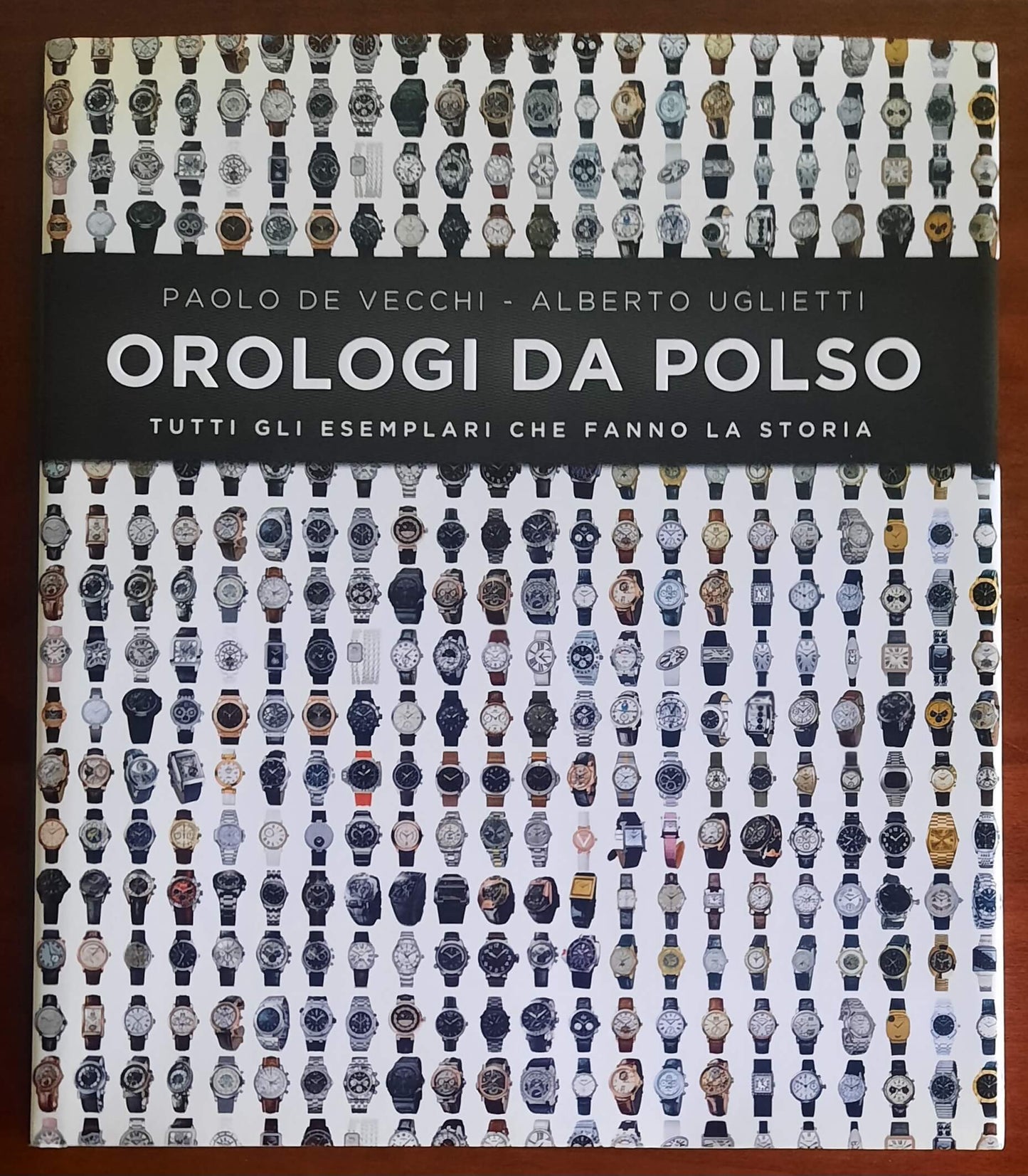 Orologi da polso. Tutti gli esemplari che hanno fatto la storia