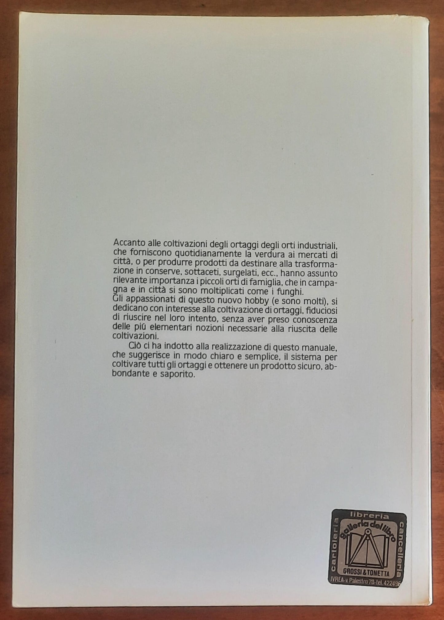 Ortaggi. Conoscerli e coltivarli in città, in giardino, in campagna