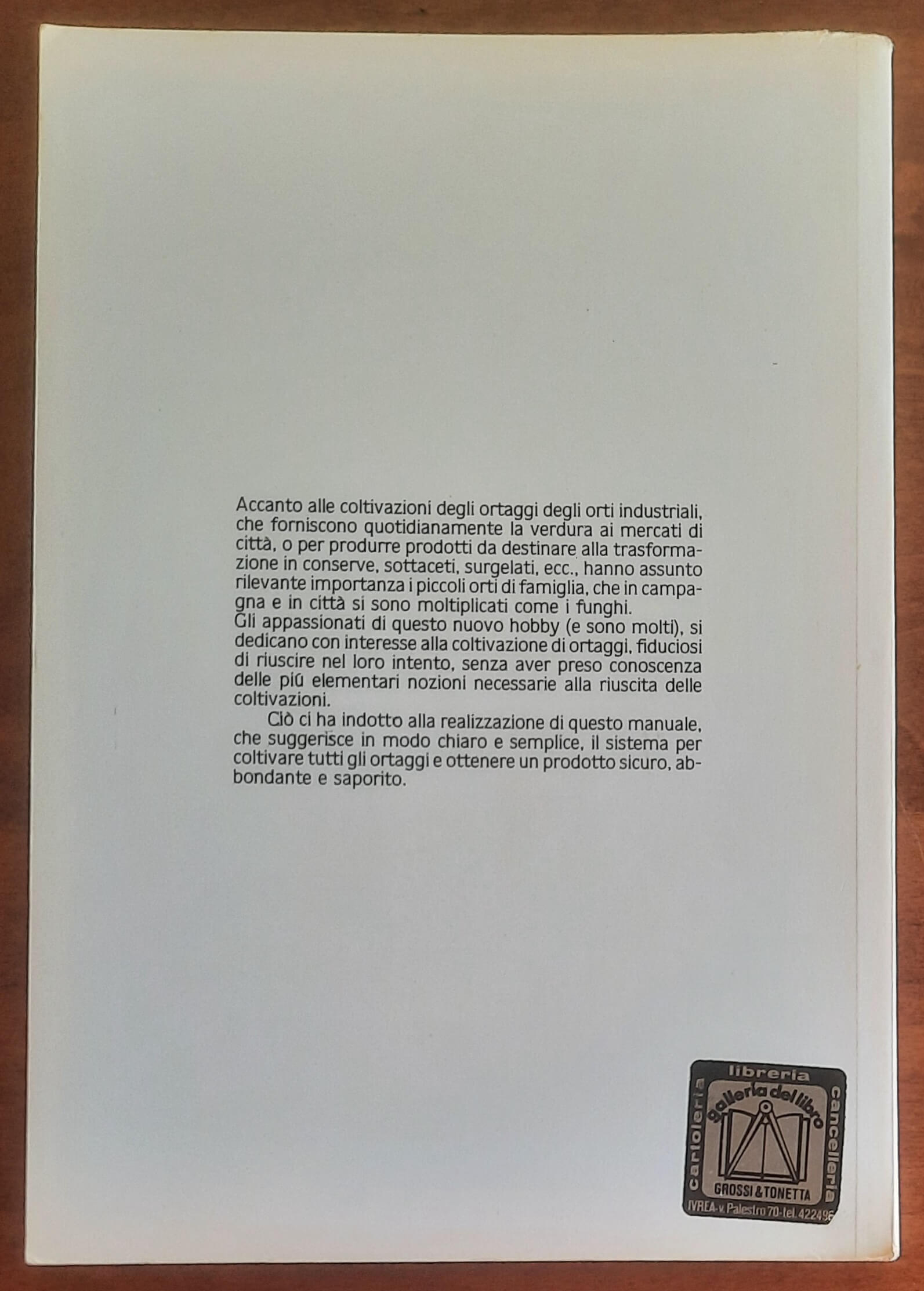 Ortaggi. Conoscerli e coltivarli in città, in giardino, in campagna