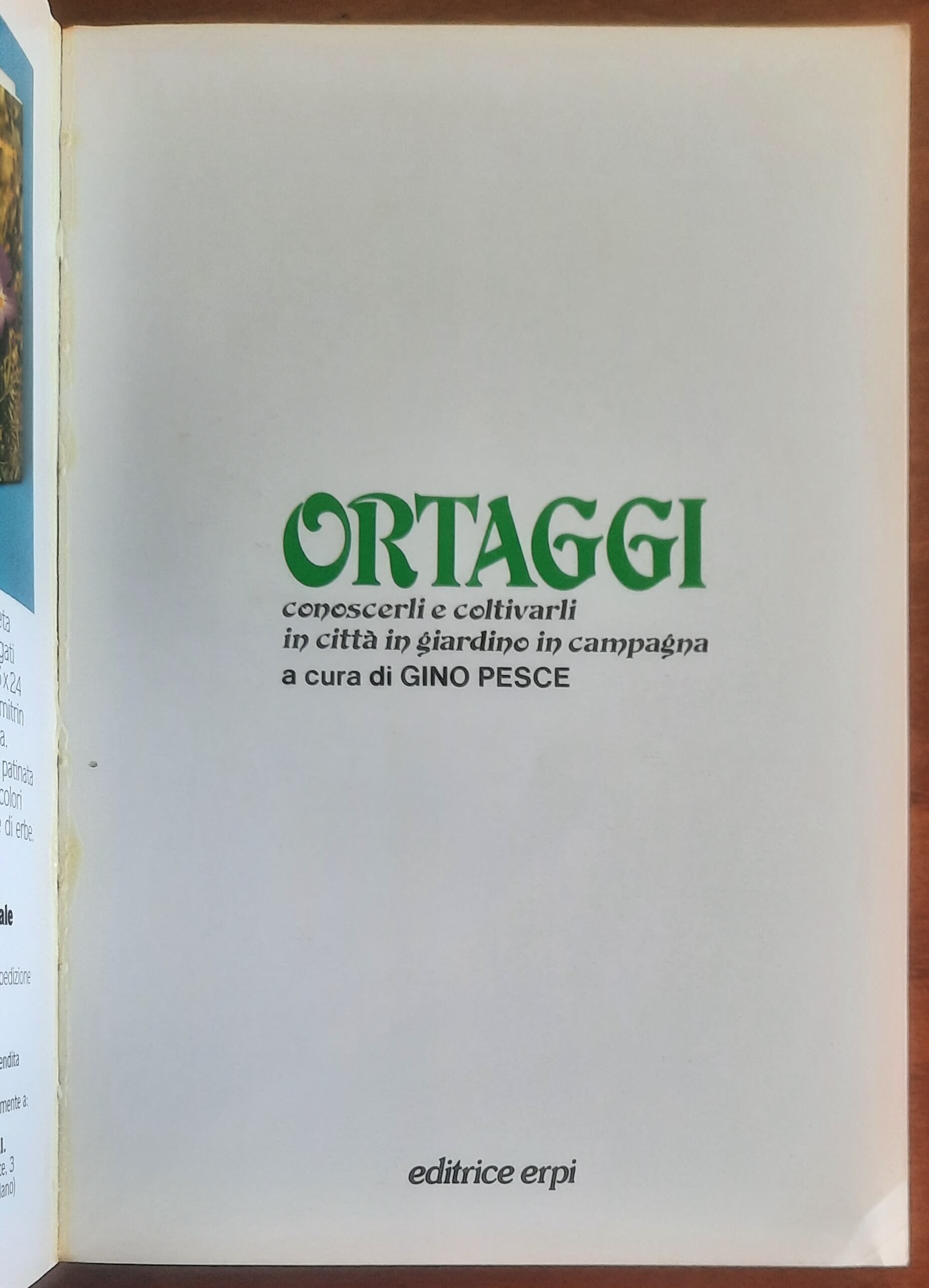 Ortaggi. Conoscerli e coltivarli in città, in giardino, in campagna
