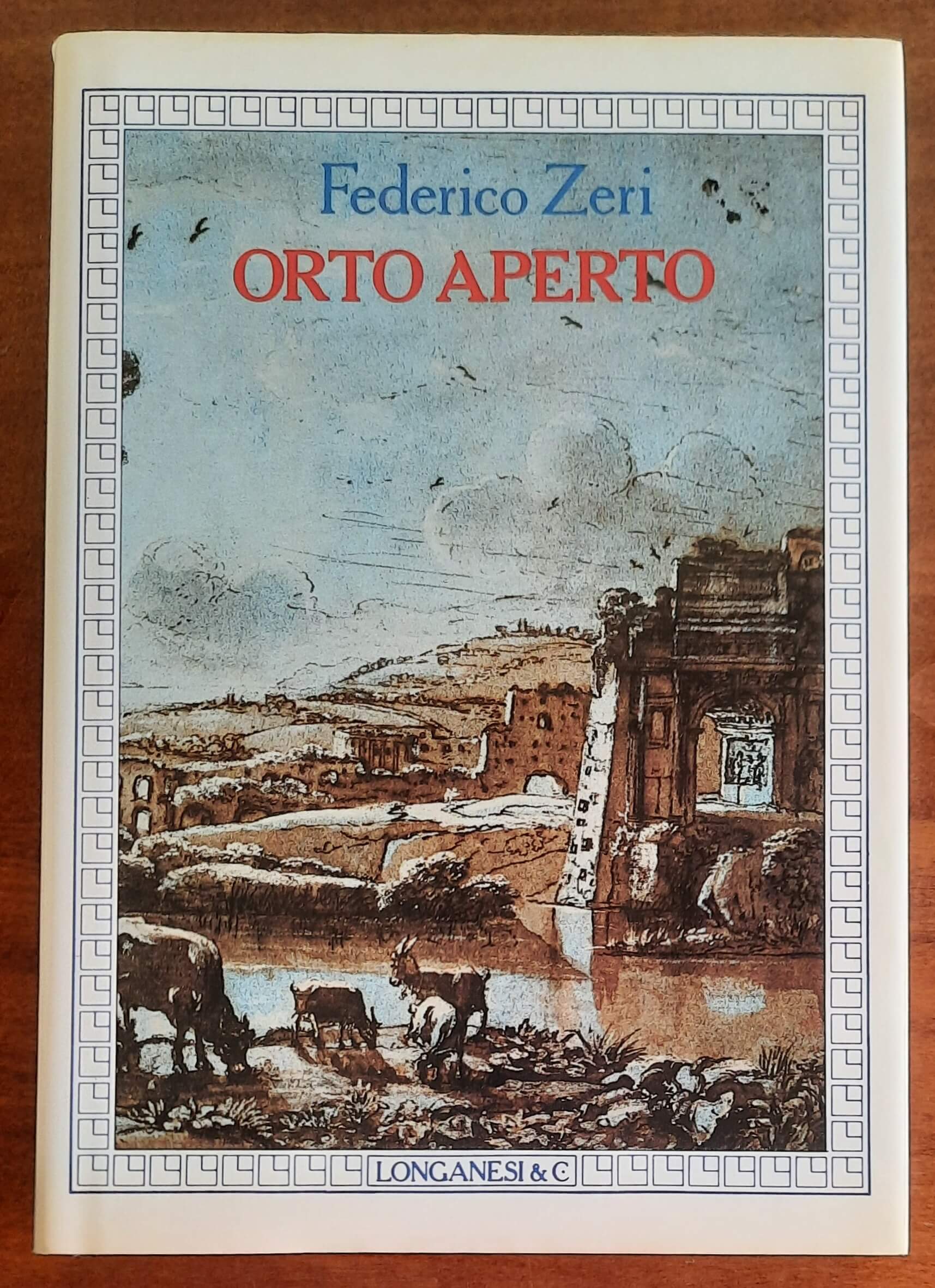 Orto aperto - di Federico Zeri - Longanesi
