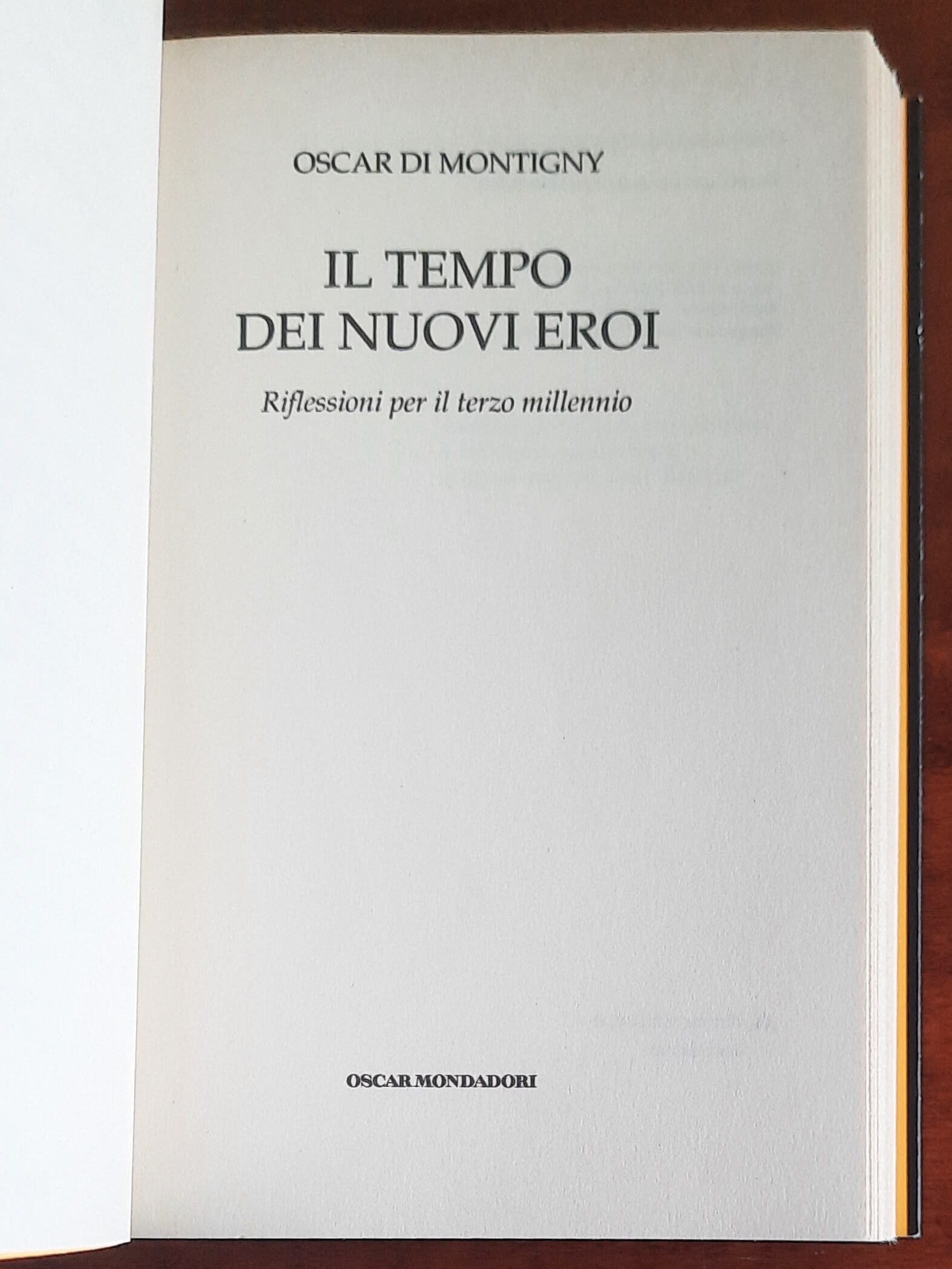 Oscar Di Montigny: Il tempo dei Nuovi Eroi. Riflessioni per il terzo millenio