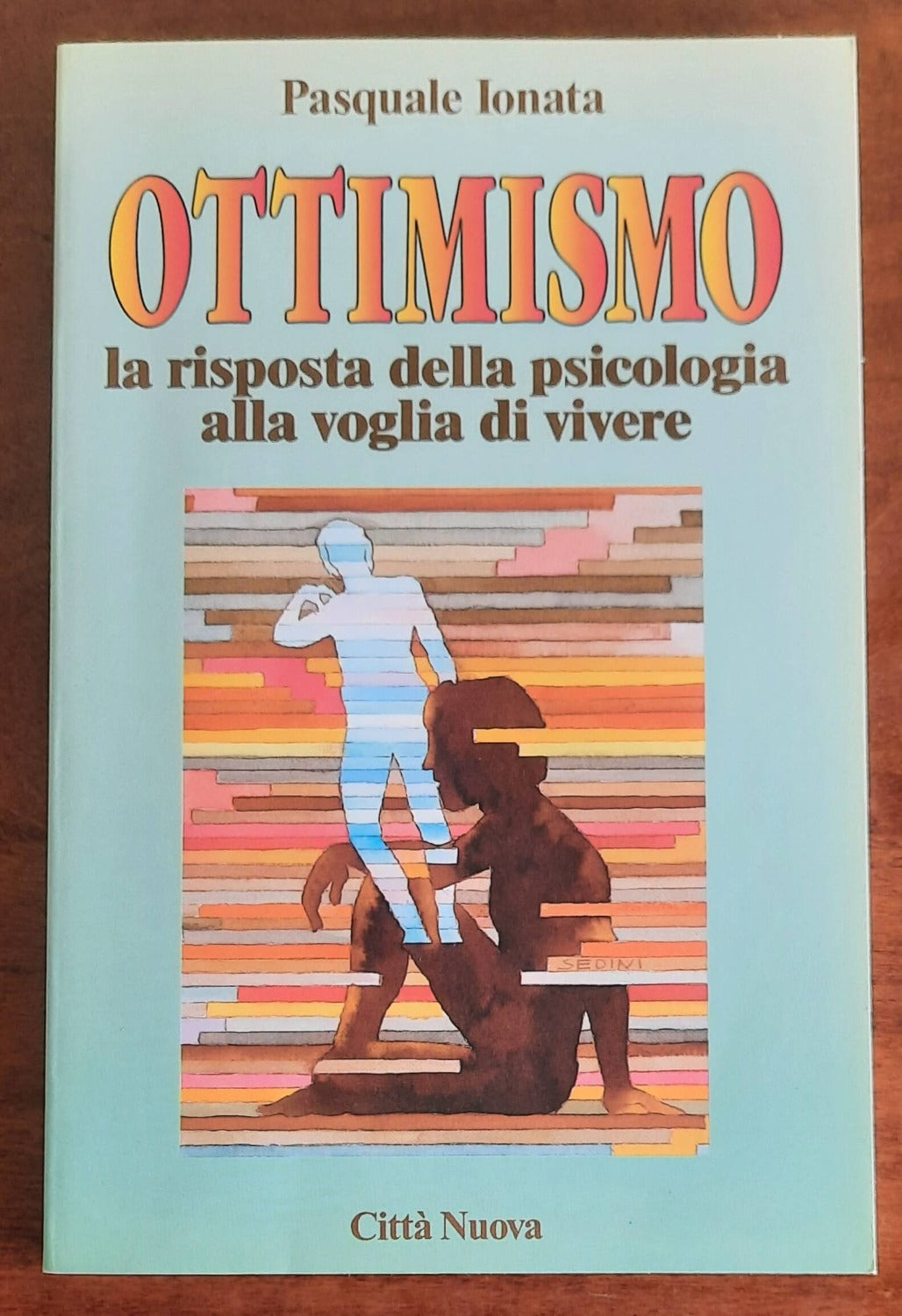 Ottimismo. La risposta della psicologia alla voglia di vivere