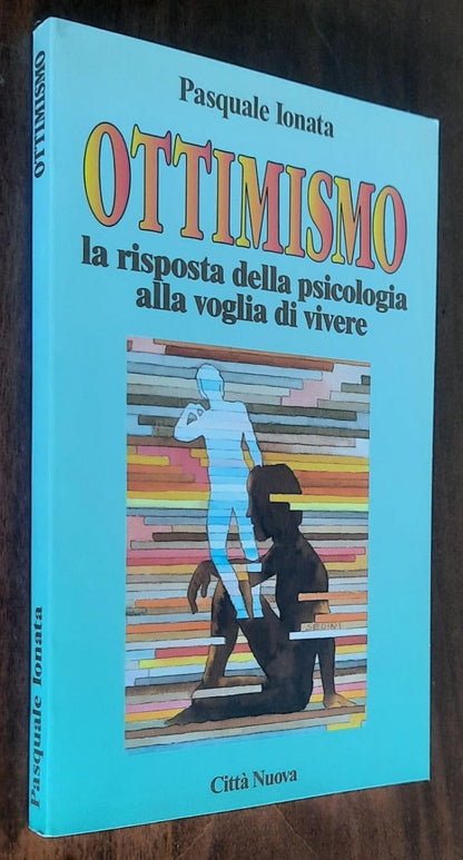 Ottimismo. La risposta della psicologia alla voglia di vivere