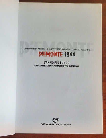 Piemonte 1944. L’anno più lungo. Guerra, resistenza, deportazione, vita quotidiana