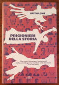 Prigionieri della storia. Che cosa ci insegnano i monumenti della seconda guerra mondiale sulla memoria e su noi stessi