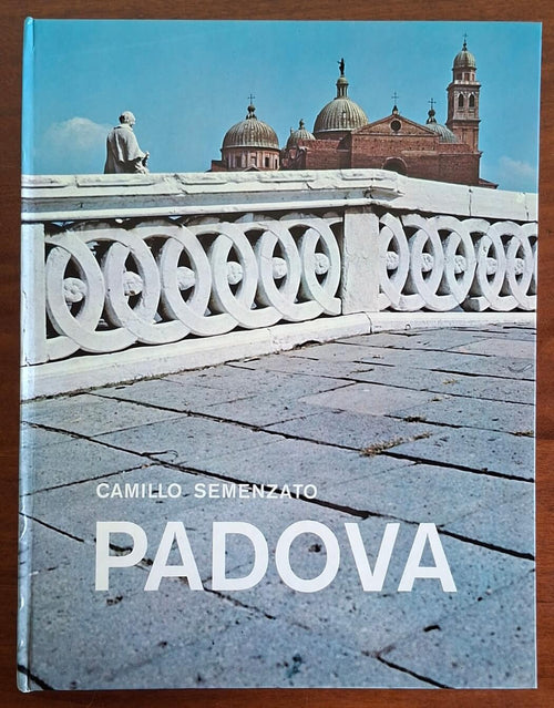 Padova. Arte e storia - Camillo Semenzato - Manfrini
