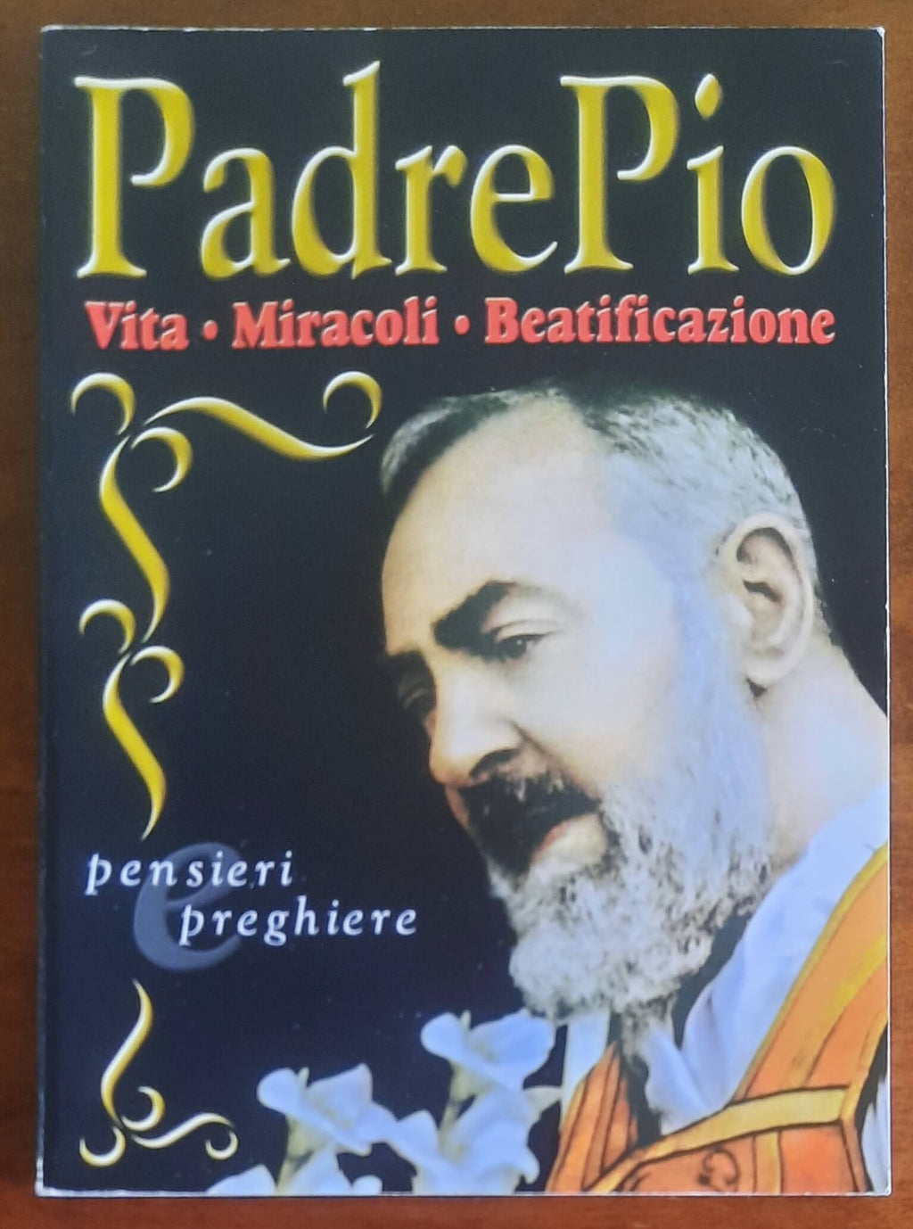Padre Pio Vita, Miracoli, Beatificazione. Pensieri e Preghiere