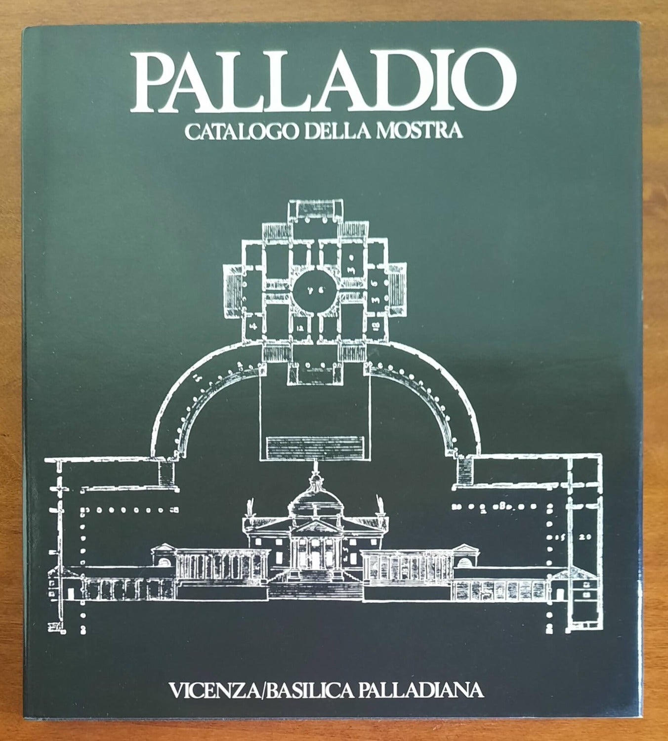 Palladio. Catalogo della mostra. Vicenza / Basilica Palladiana