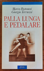 Palla lunga e pedalare - Zelig Editore - 1994