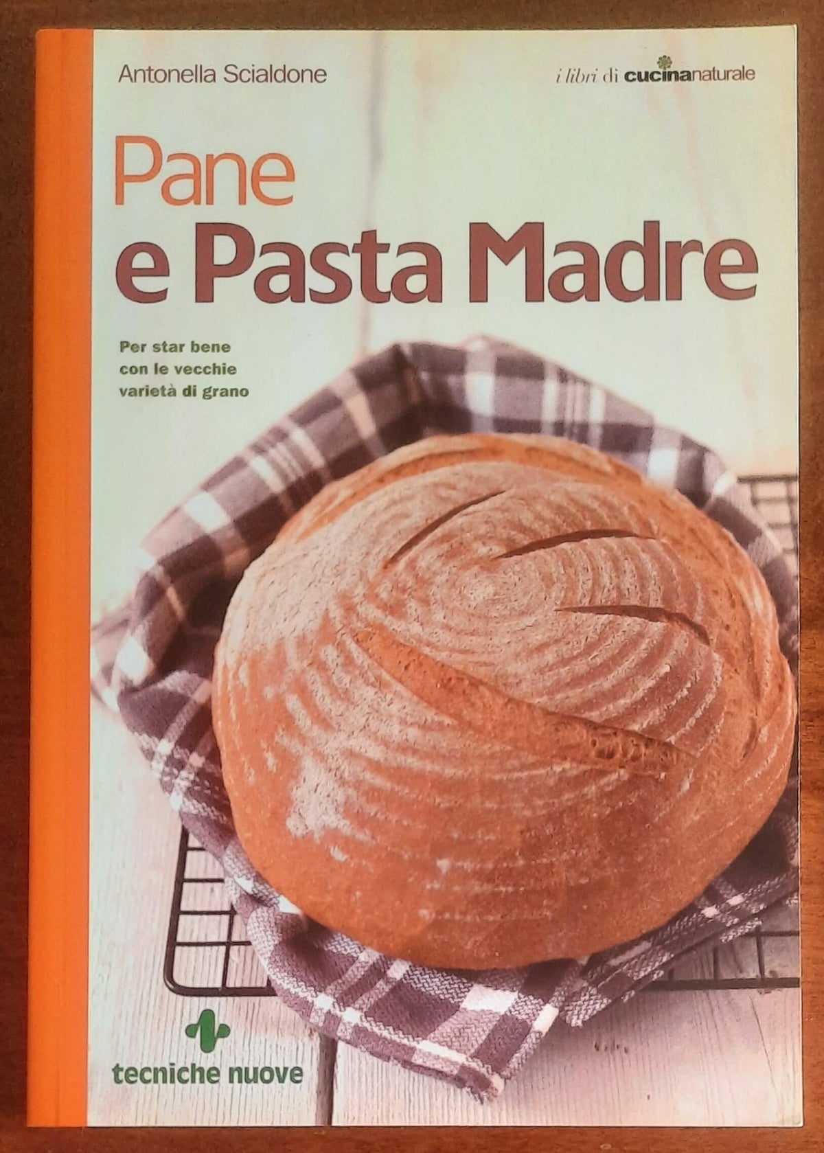 Pane e Pasta Madre - di Antonella Scialdone - Tecniche Nuove
