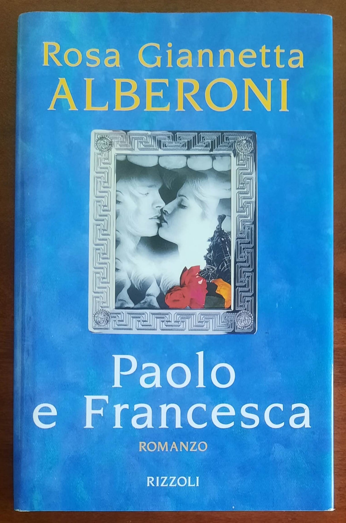 Paolo e Francesca - di Rosa Giannetta Alberoni - Rizzoli