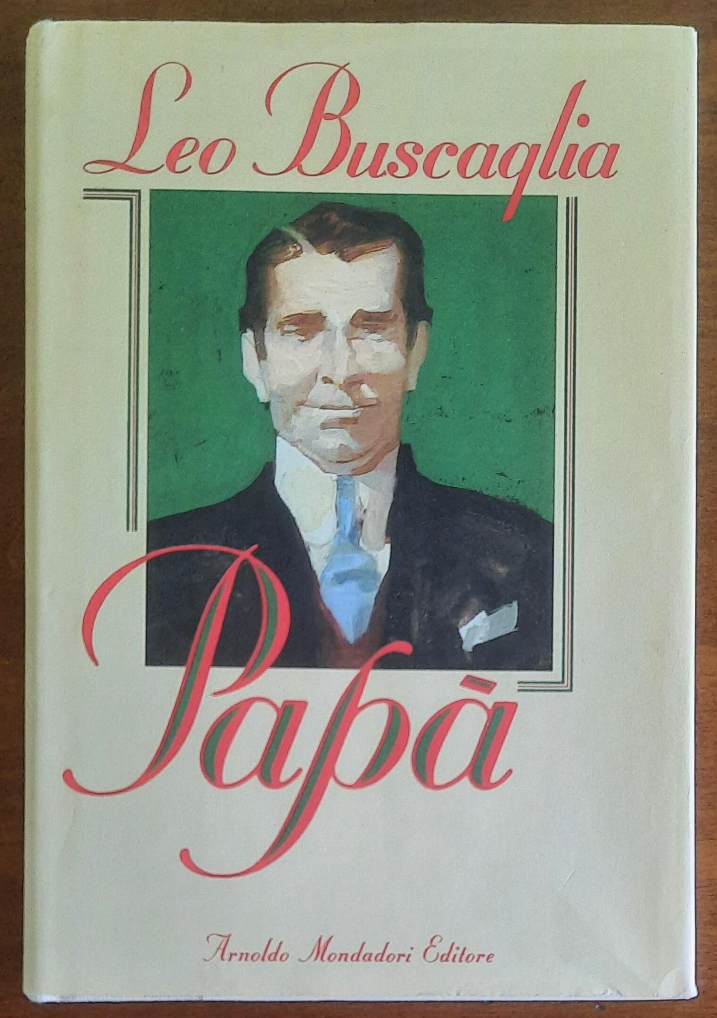 Papà - di Leo Buscaglia - Mondadori