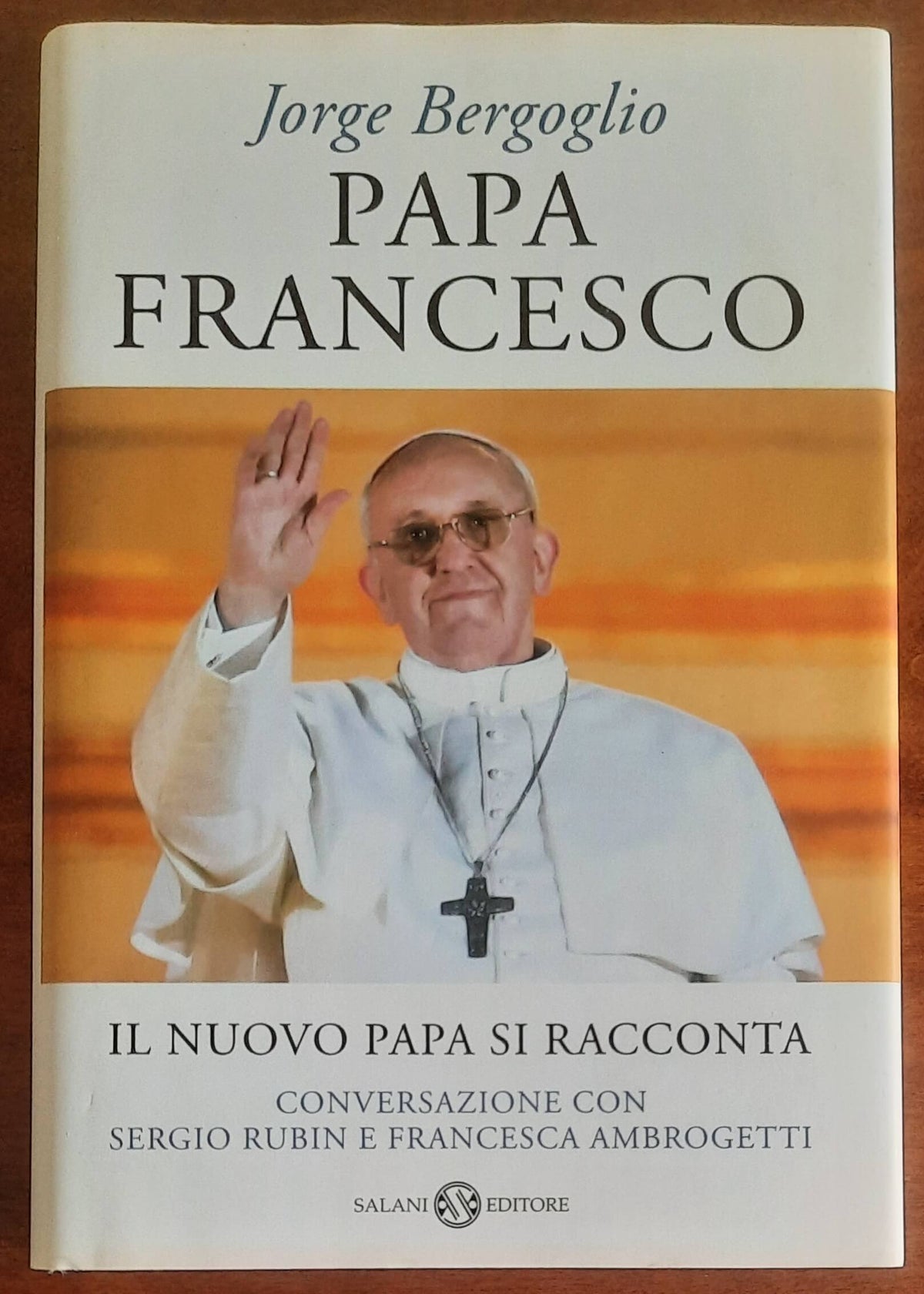 Papa Francesco. Il nuovo papa si racconta - Salani Editore