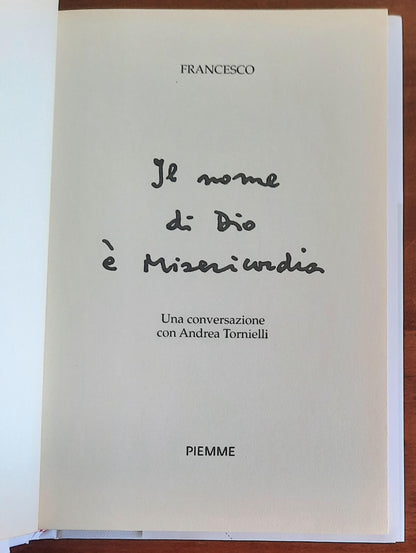 Papa Francesco: Il nome di Dio è misericordia. Una conversazione con Andrea Tornielli