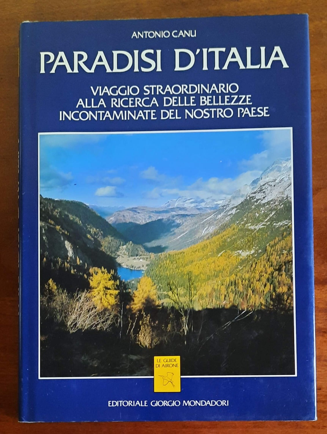 Paradisi d’Italia. Viaggio straordinario alla ricerca delle bellezze incontaminate del nostro paese