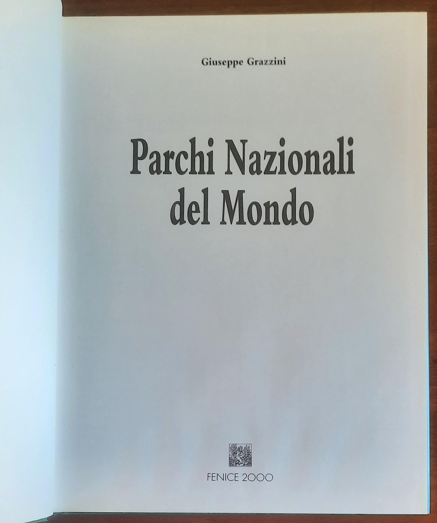 Parchi Nazionali del Mondo - Giuseppe Grazzini - Fenice 2000