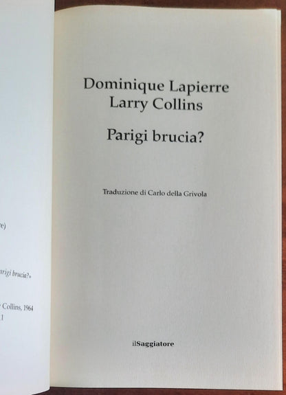 Parigi brucia - di Dominique Lapierre e Larry Collins - Il Saggiatore