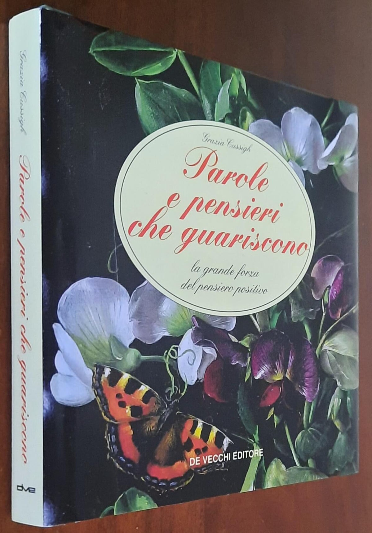 Parole e pensieri che guariscono. La grande forza del pensiero positivo