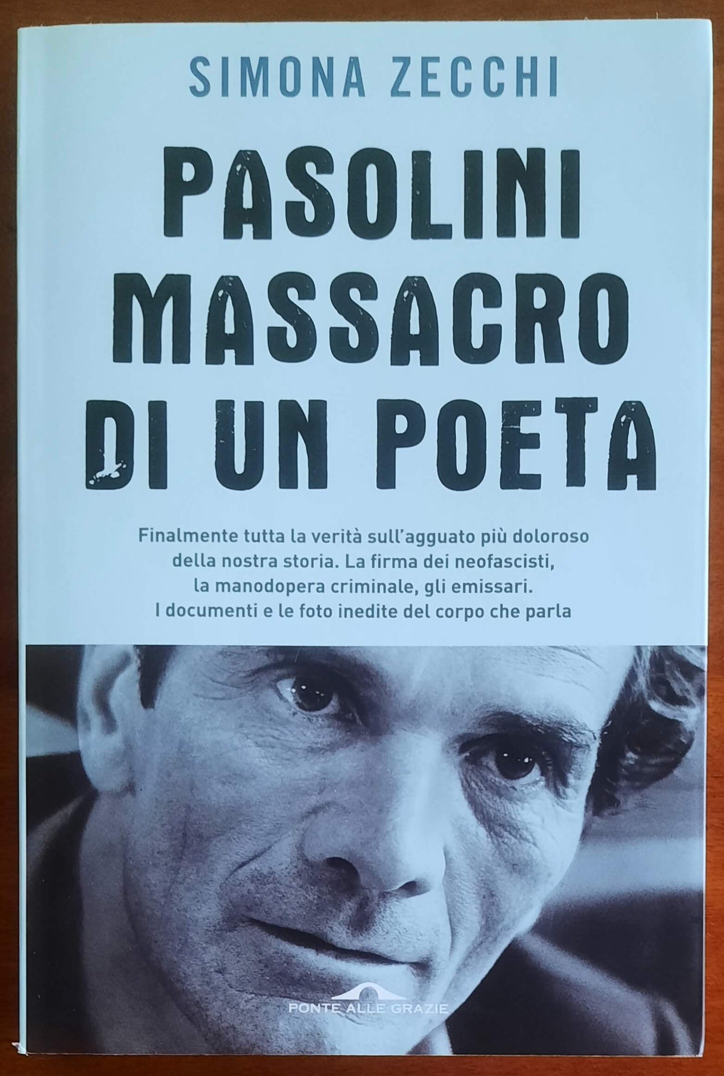 Pasolini, massacro di un poeta - Ponte Alle Grazie