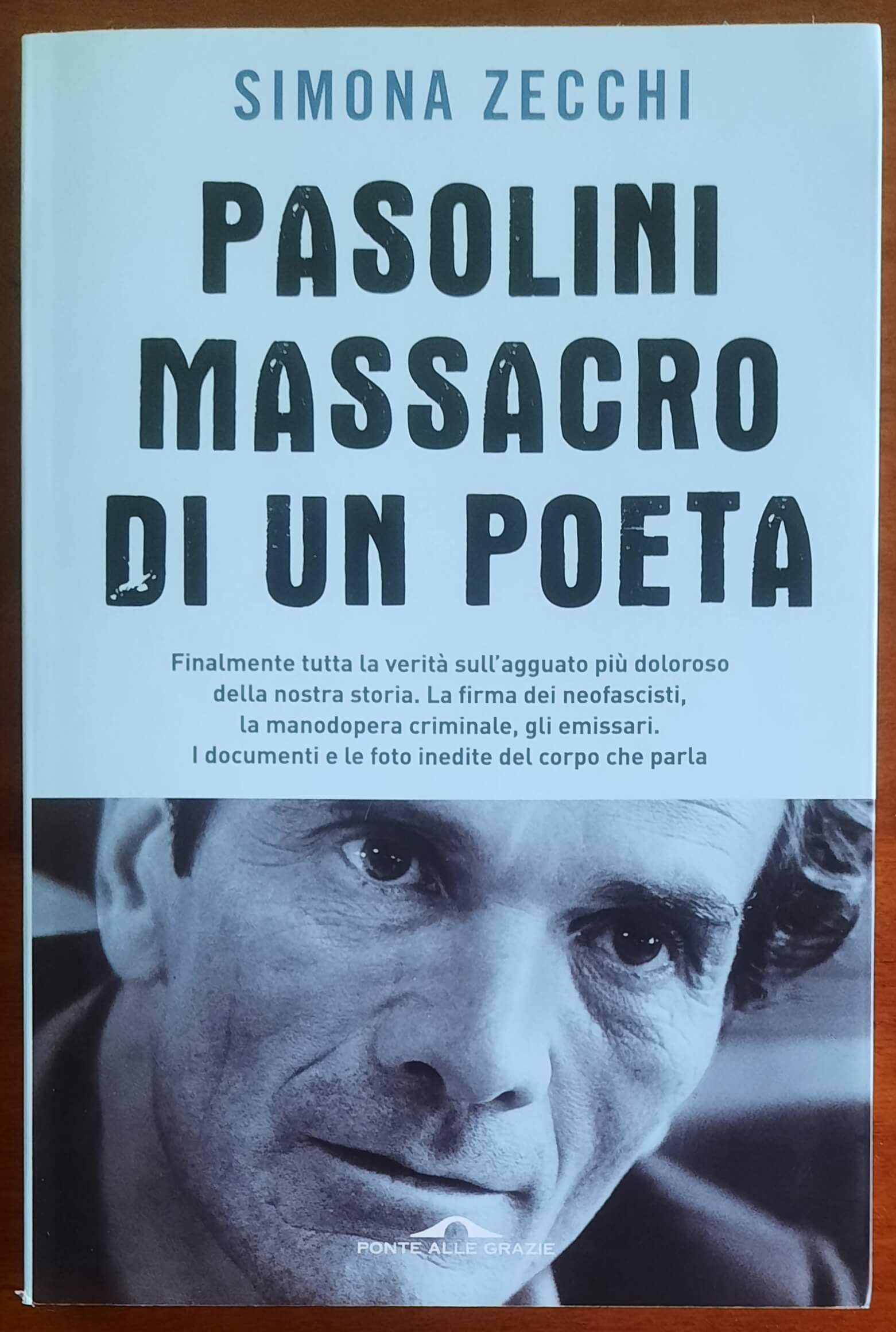 Pasolini, massacro di un poeta - Ponte Alle Grazie