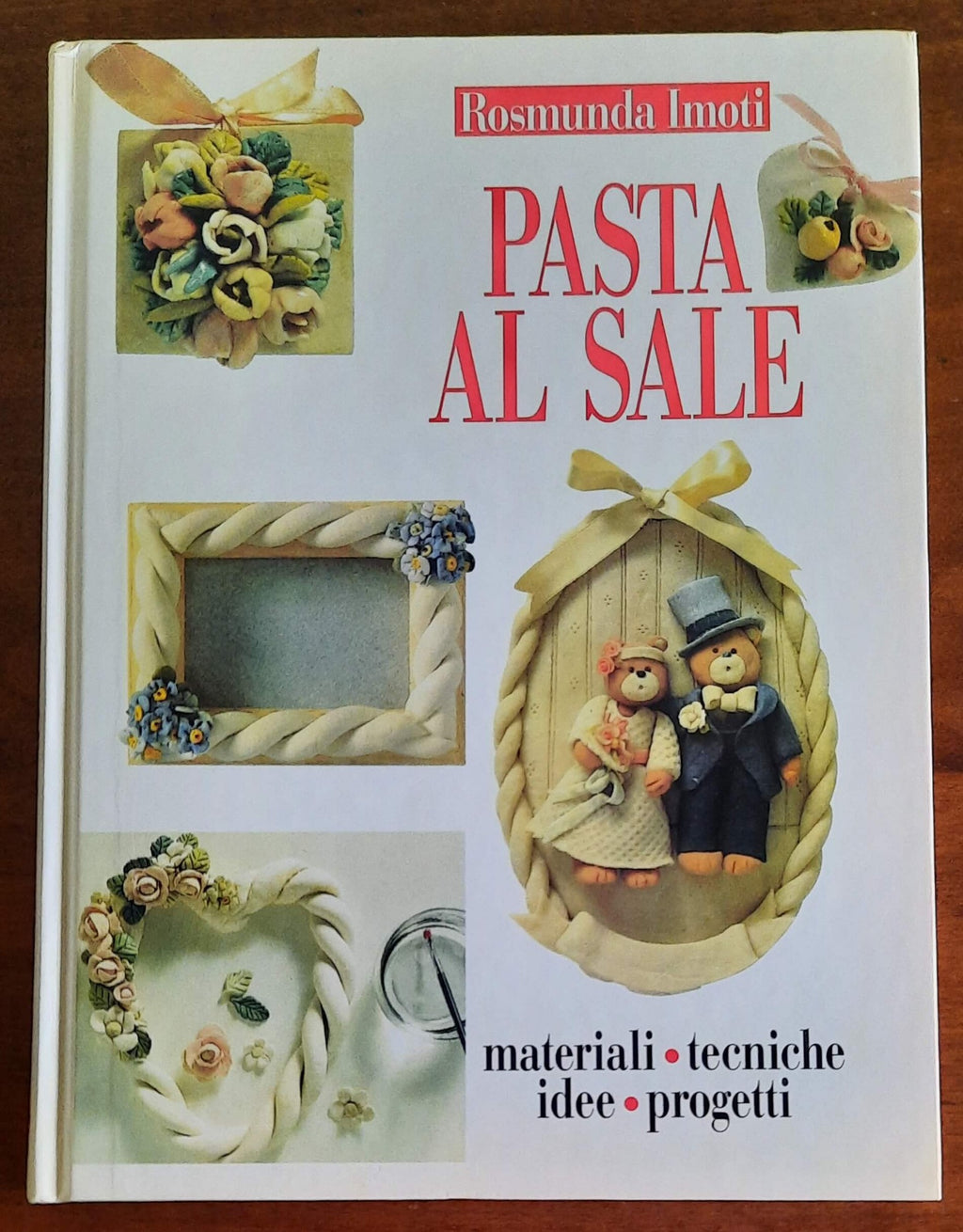 Pasta al sale. Materiali, tecniche, idee, progetti
