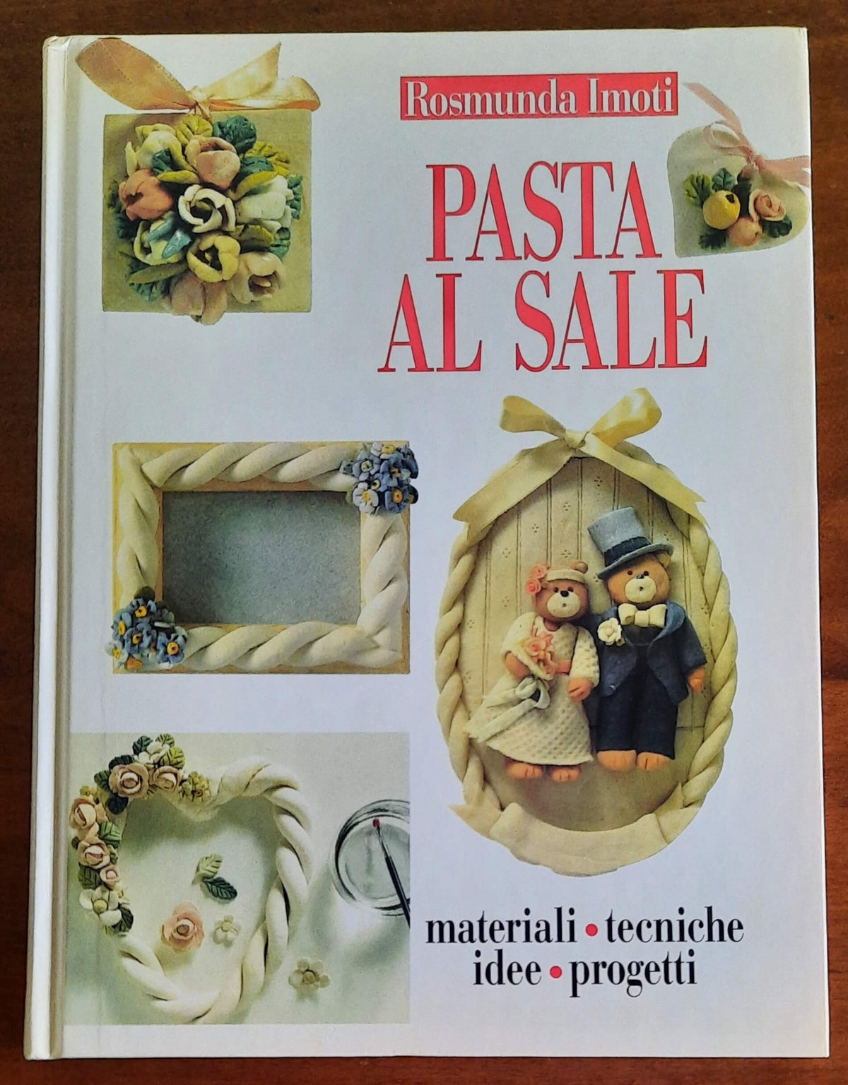 Pasta al sale. Materiali, tecniche, idee, progetti