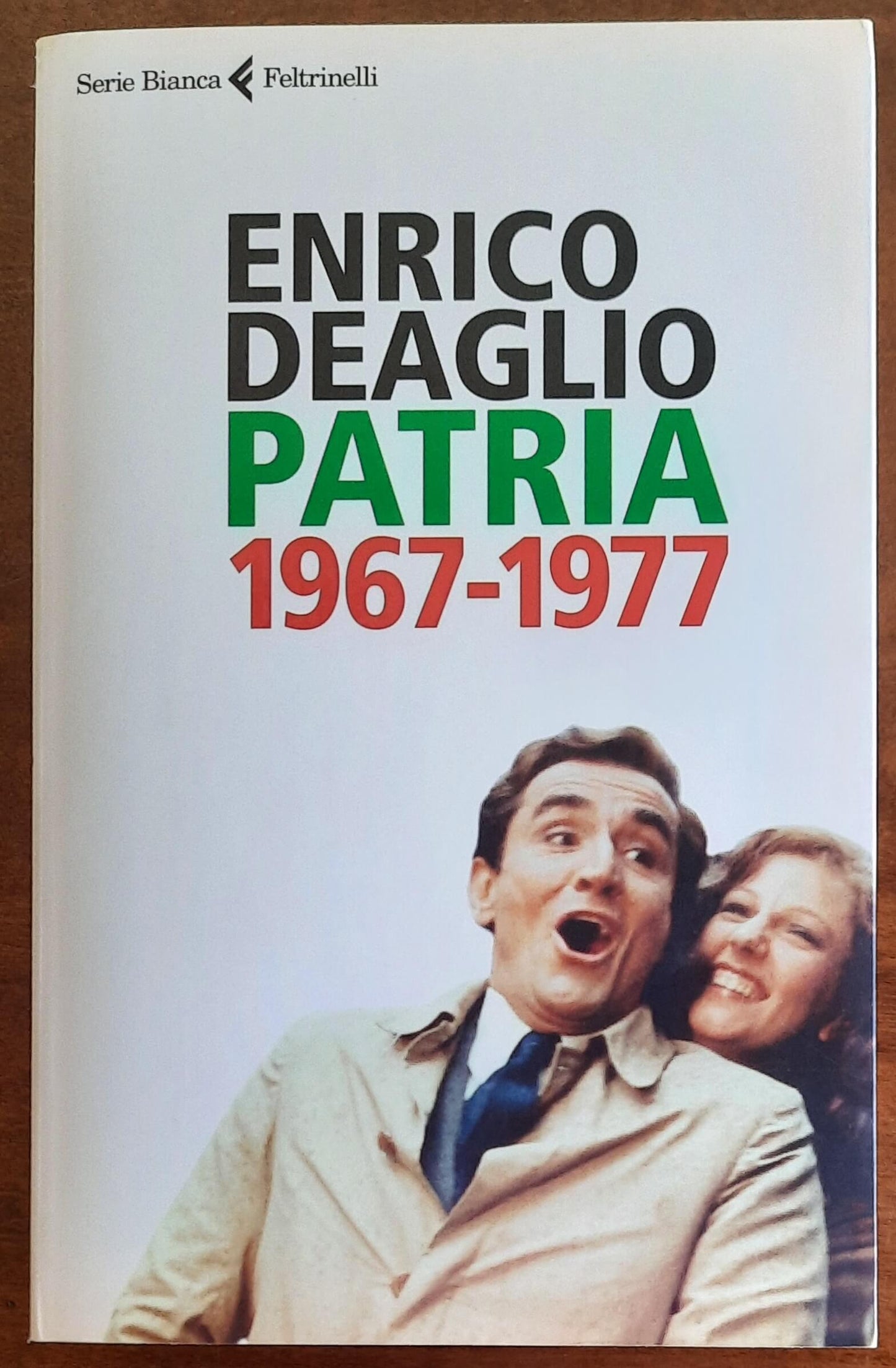 Patria 1967-1977 - di Enrico Deaglio - Feltrinelli