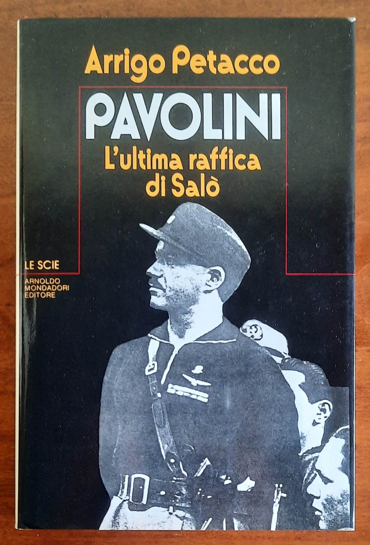 Pavolini. L'ultima raffica di Salò - di Arrigo Petacco