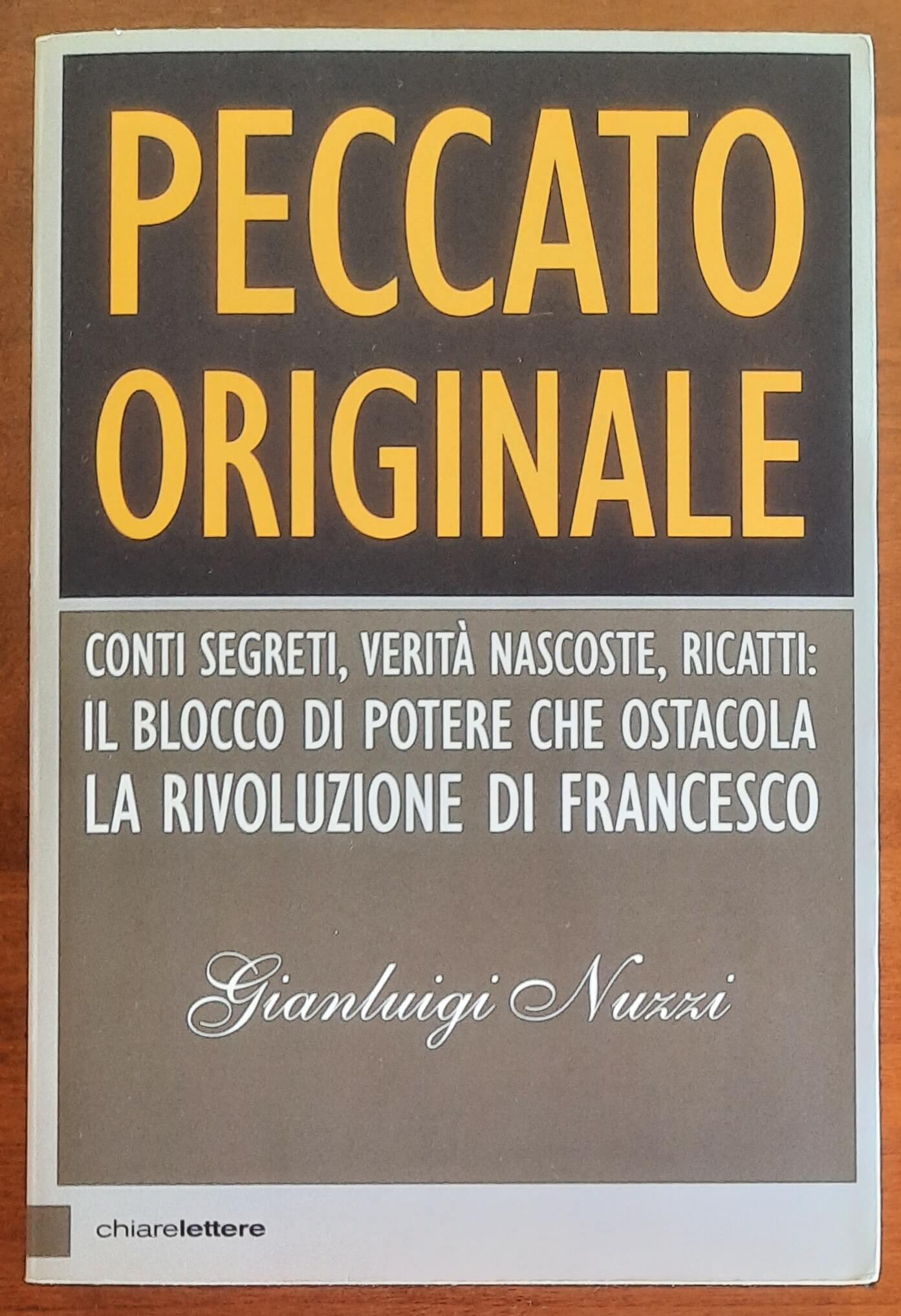 Peccato originale. Conti segreti, verità nascoste, ricatti: il blocco di potere che ostacola la rivoluzione di Francesco